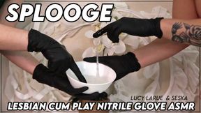 Splooge: Messy Nitrile Glove ASMR